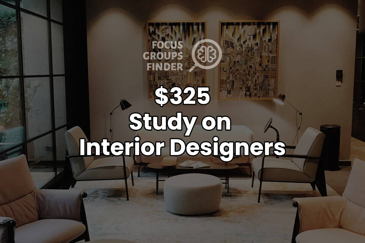 Paid Online Focus Group on Interior Designers (325)