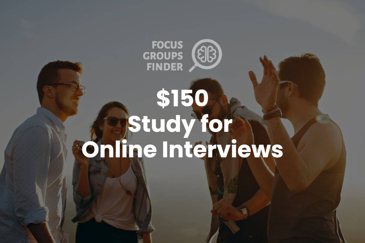 Paid Online Focus Group for Online Interview (150)