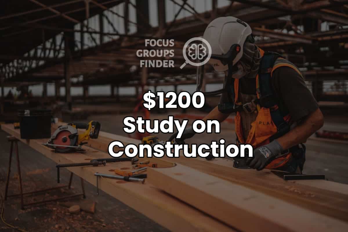 Paid Online Focus Group on Construction ($1,200) - FG Finder