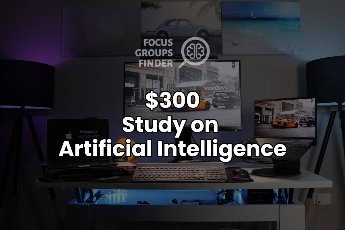 Paid Online Focus Group on Artificial Intelligence ($300) - FG Finder