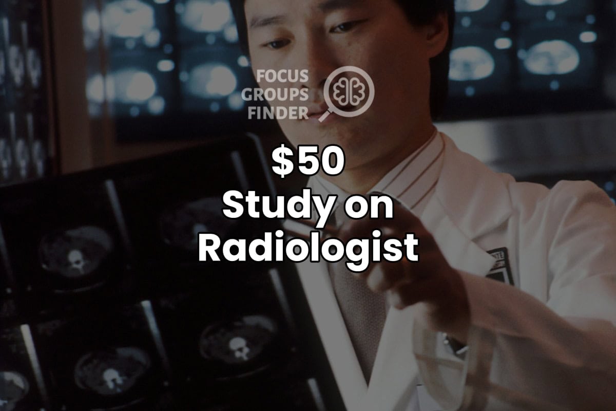 Paid Online Focus Group on Radiologist (150) FG Finder