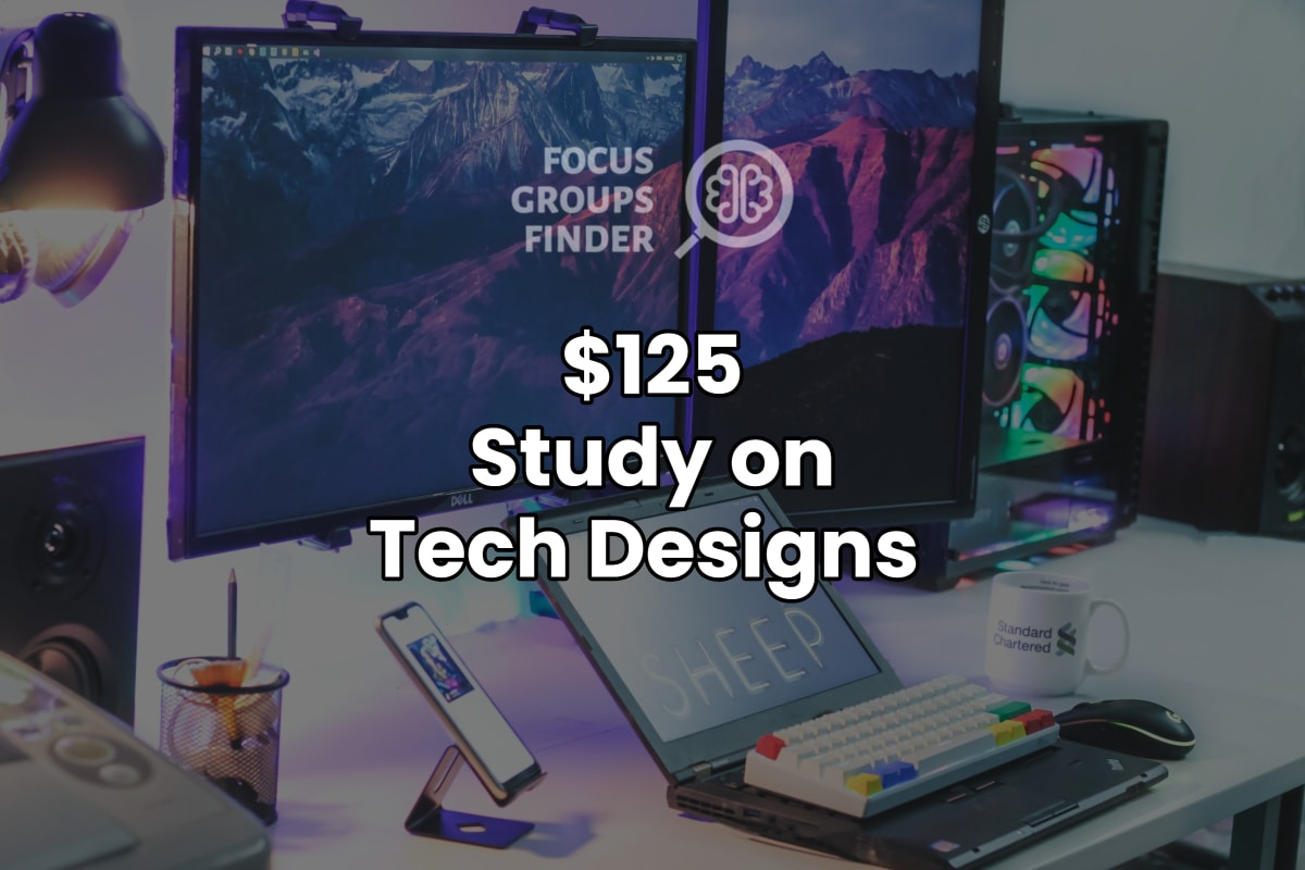 Focus Sc&tech Paid Online Focus Group on Tech Designs ($125) - FG Finder