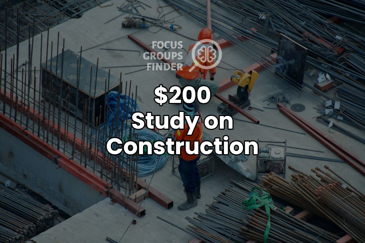 Paid Online Focus Group on Construction ($200) - FG Finder
